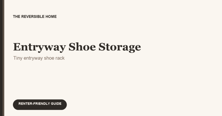 Entryway Shoe Storage in Tiny Apartments: 7 Renter-Safe Setups
