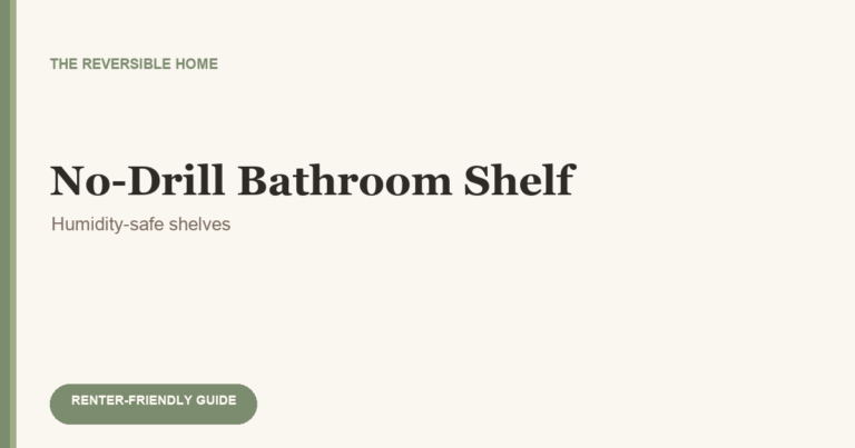 No-Drill Bathroom Shelf Ideas That Hold Up in Humidity