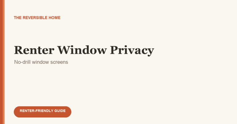 Renter-Safe Window Privacy Ideas (No Drill)